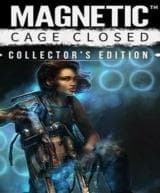 Magnetic: Cage Closed (Collector's Edition)
