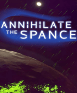 Annihilate The Spance (Steam) (Early Access)