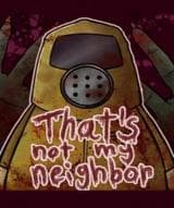 That's not my Neighbor (Steam)