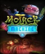 Mother Machine (Steam)